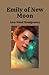 Emily of New Moon: L M Montgomery (Annotated)