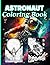 Astronaut Coloring Book: Al...