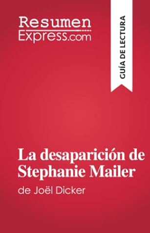La desaparición de Stephanie Mailer: de Joël Dicker (Spanish Edition)