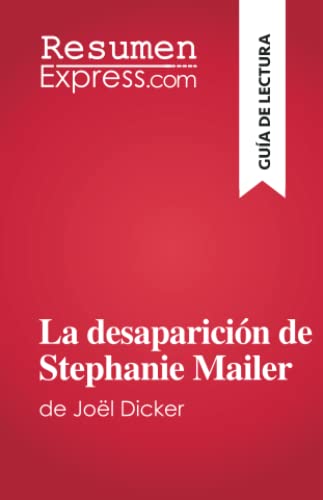La desaparición de Stephanie Mailer: de Joël Dicker (Spanish Edition)
