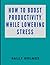 HOW TO BOOST PRODUCTIVITY W...