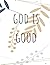 God Is Good: your everyday ...