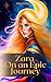 Zara on an Epic Journey