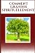 COMMENT GRANDIR SPIRITUELLEMENT by Sorelle MARET