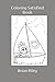 Coloring Satisfied Book by Brian Riley
