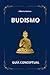 Budismo: Guía conceptual