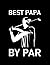 Golfer Best Papa By Par Dad...