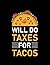 Will Do Taxes For Tacos Wil...