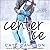Center Ice (The Corrigan Falls Raiders Series) (Corrigan Falls Raiders, 1)