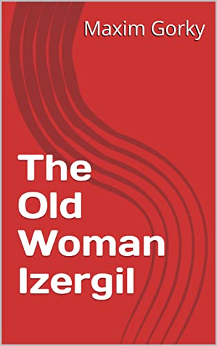 The Old Woman Izergil