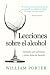 Lecciones sobre el alcohol (William Porter's 'Explained') (Spanish Edition)