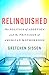 Relinquished: The Politics of Adoption and the Privilege of American Motherhood