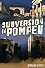 Subversion in Pompeii (Argolis Investigations #3)