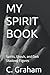 MY SPIRIT BOOK by C. Graham