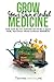 Grow Your Own Herbal Medicine by Divine Green Life