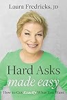 Hard Asks Made Easy by Laura Fredricks