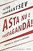 Asta nu e propagandă! Aventuri în războiul cu realitatea