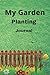 My Garden Planting Journal