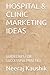 HOSPITAL & CLINIC MARKETING...