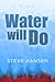 Water Will Do