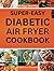 Super-Easy Diabetic Air Fry...