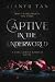 Captive in the Underworld by Lianyu Tan Captive in the Underworld by Lianyu Tan