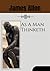 As A Man Thinketh: Large Print Edition
