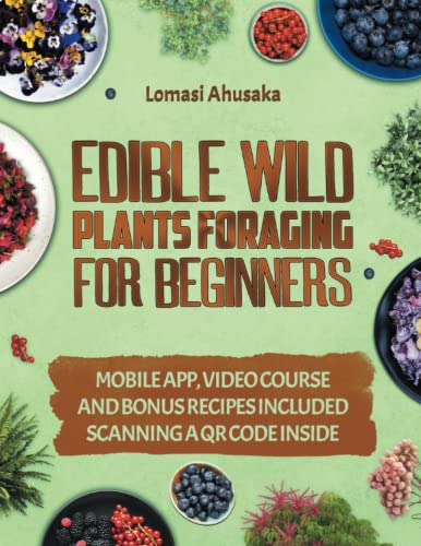 Edible Wild Plants Foraging for Beginners: Learn How to Safely Identify and Harvest Nature's Green Treasures (Paperback)