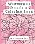 Affirmation Mandala Coloring Book for Adults
