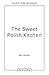 The Sweet Polish Kitchen by Ren Behan