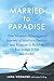 Married to Paradise: One Wo...