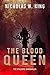 The Blood Queen: A Novel in...