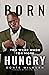 Born Hungry by Donte Wilburn