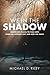 We in the Shadow by Michael D. Riley