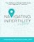 Navigating Infertility: You...