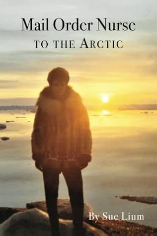 Mail Order Nurse: to the Arctic