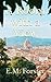A Room with a View: A Classic Novel of Societal Expectations and Romantic Love (Annotated)