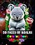 50 Faces of Koalas by Sam C. Lee