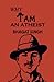 Why I Am an Atheist