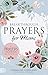 Breakthrough Prayers for Moms: A Prayers that Avail Much Resource