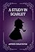 A Study In Scarlet By Arthur Conan Doyle by Arthur Conan Doyle A Study In Scarlet By Arthur Conan Doyle by Arthur Conan Doyle