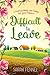 Difficult to Leave (Riverside Farm Series)