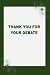 THANK YOU FOR YOUR DEBATE by Jeffrey David