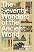 The Seventy Wonders of the Ancient World: The Great Monuments and How They Were Built