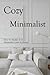 Cozy Minimalist: How To Mas...