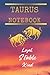 Taurus Notebook by Tami Dee