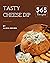 365 Tasty Cheese Dip Recipes: Best-ever Cheese Dip Cookbook for Beginners