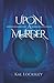 Upon a Murder: A fantasy fairy tale retelling with a whodunit twist… (Tales of Darkwell)
