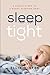 Sleep Tight: 3 Simple Steps To A Happy Sleeping Baby