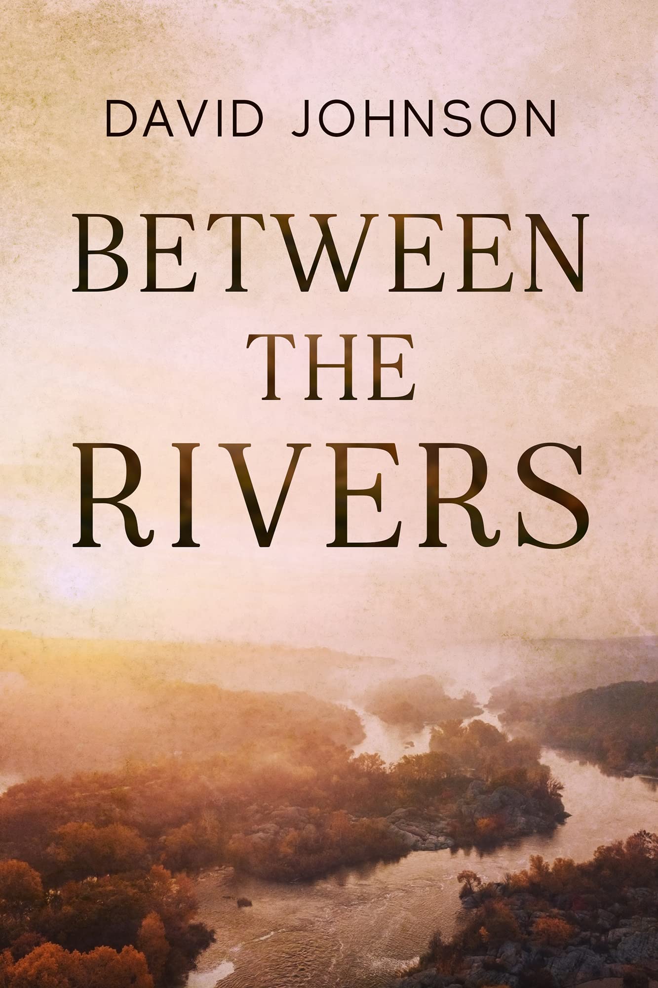 Between the Rivers (Kindle Edition)